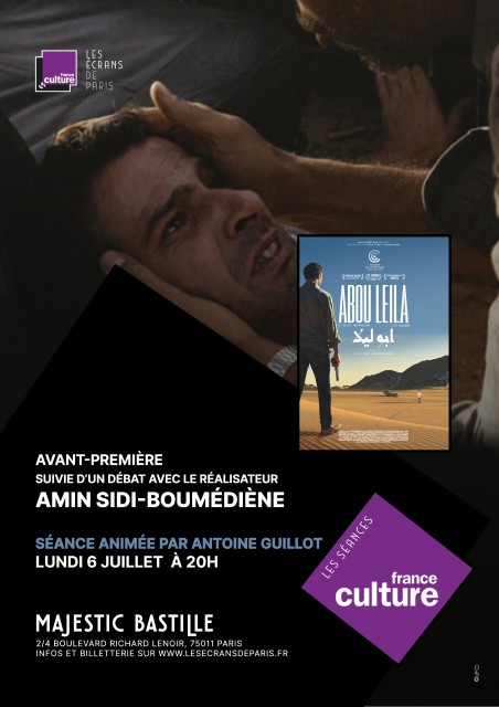 ABOU LEILA de Amin Sidi-Boumédiène Avant-première suivie d’un débat avec le réalisateur Interdit aux moins de 12 ans Algérie, 1994. S. et Lotfi, deux amis d’enfance, traversent le désert à la recherche d’Abou Leila, un dangereux criminel. La quête semble absurde dans l’immensité du Sahara. Mais S., dont la santé mentale est vacillante, est convaincu d’y trouver Abou Leila. Lotfi, lui, n’a qu’une idée en tête : éloigner S. de la capitale. C’est en s’enfonçant dans le désert qu’ils vont se confronter à leur