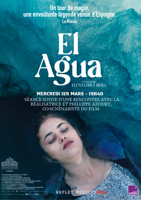 El Agua Un Film De Elena López Riera Séance En Présence De La Réalisatrice Et Philippe Azoury 