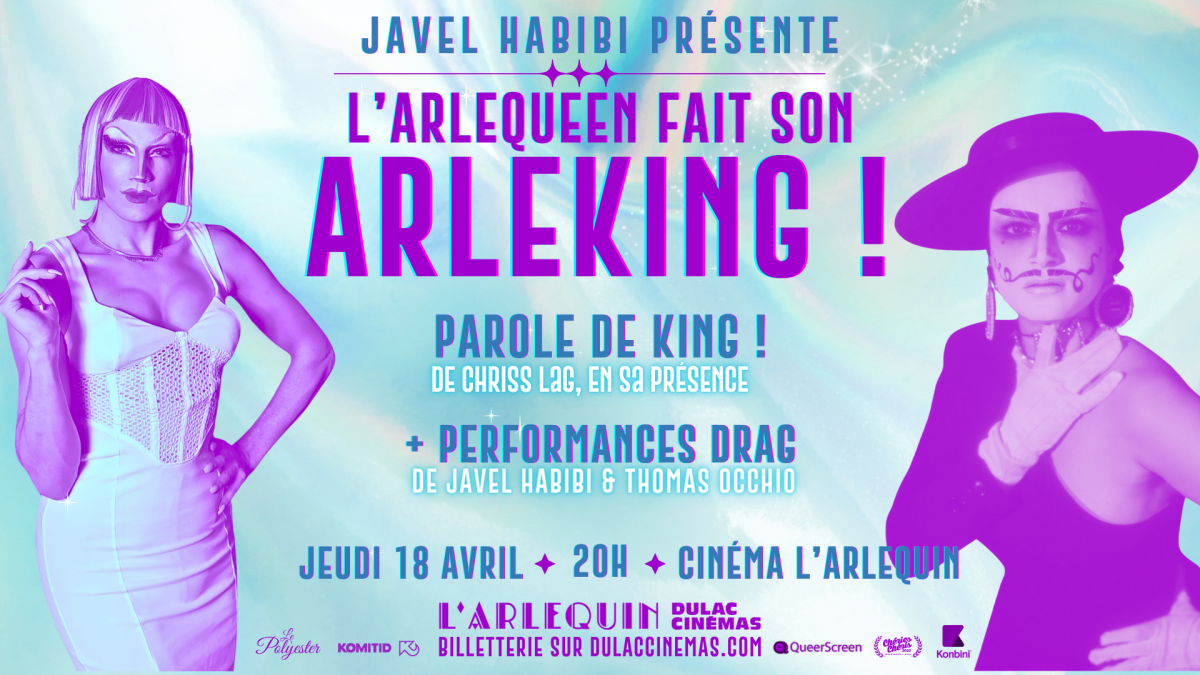 L'Arlequeen fait son Arleking ! Le ciné-club de Javel Habibi présente : Parole de King ! en présence de Chriss Lag et Thomas Occhio