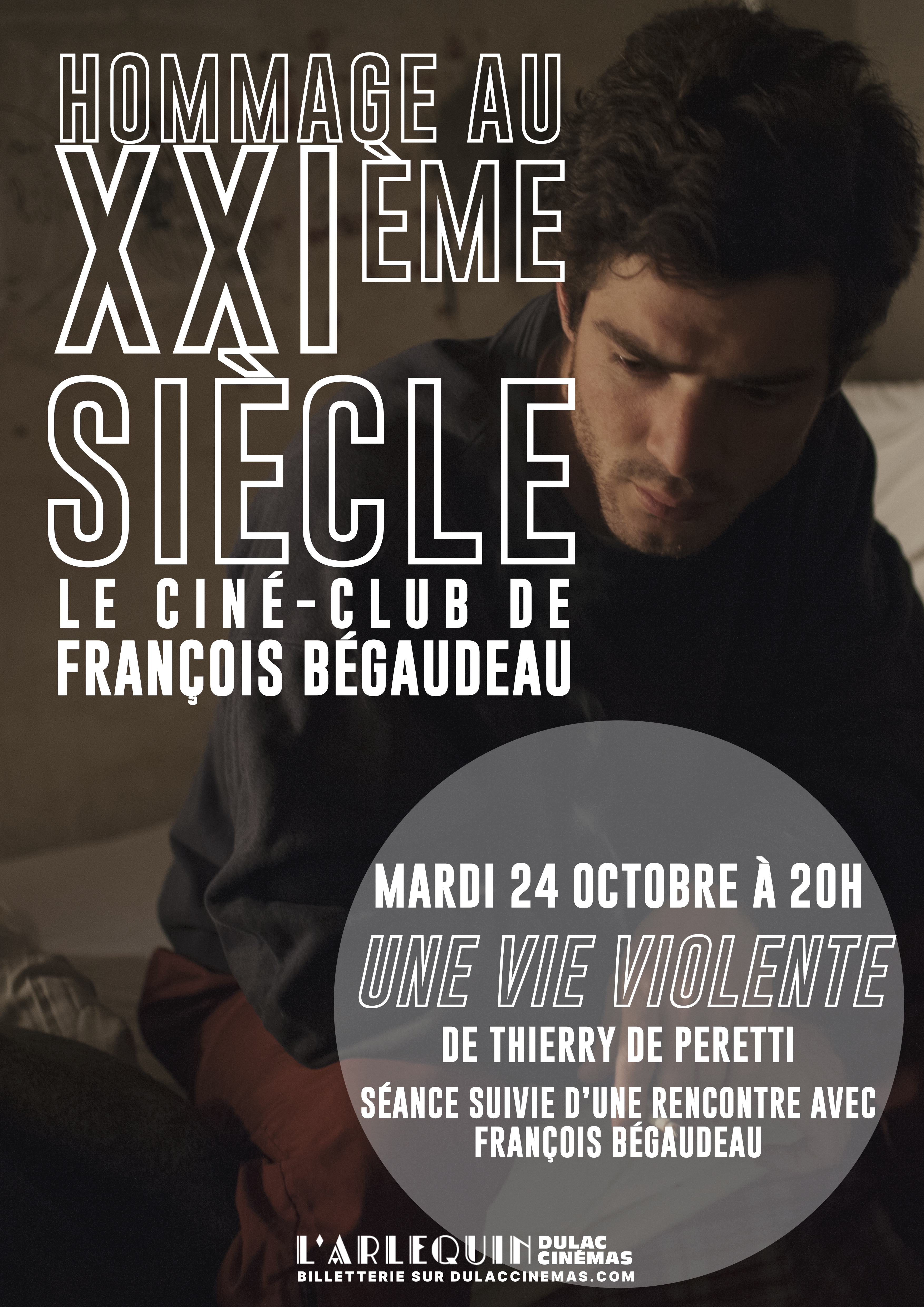 HOMMAGE AU XXIÈME SIÈCLE, LE CINÉ-CLUB DE FRANÇOIS BÉGAUDEAU : UNE VIE VIOLENTE de Thierry de Peretti