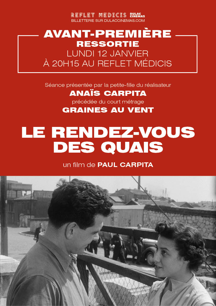 AVANT-PREMIÈRE - RESSORTIE : LE RENDEZ-VOUS DES QUAIS de Paul Carpita, présentée par Anais Carpita, petite fille du réalisateur et précédée du court métrage GRAINES AU VENT