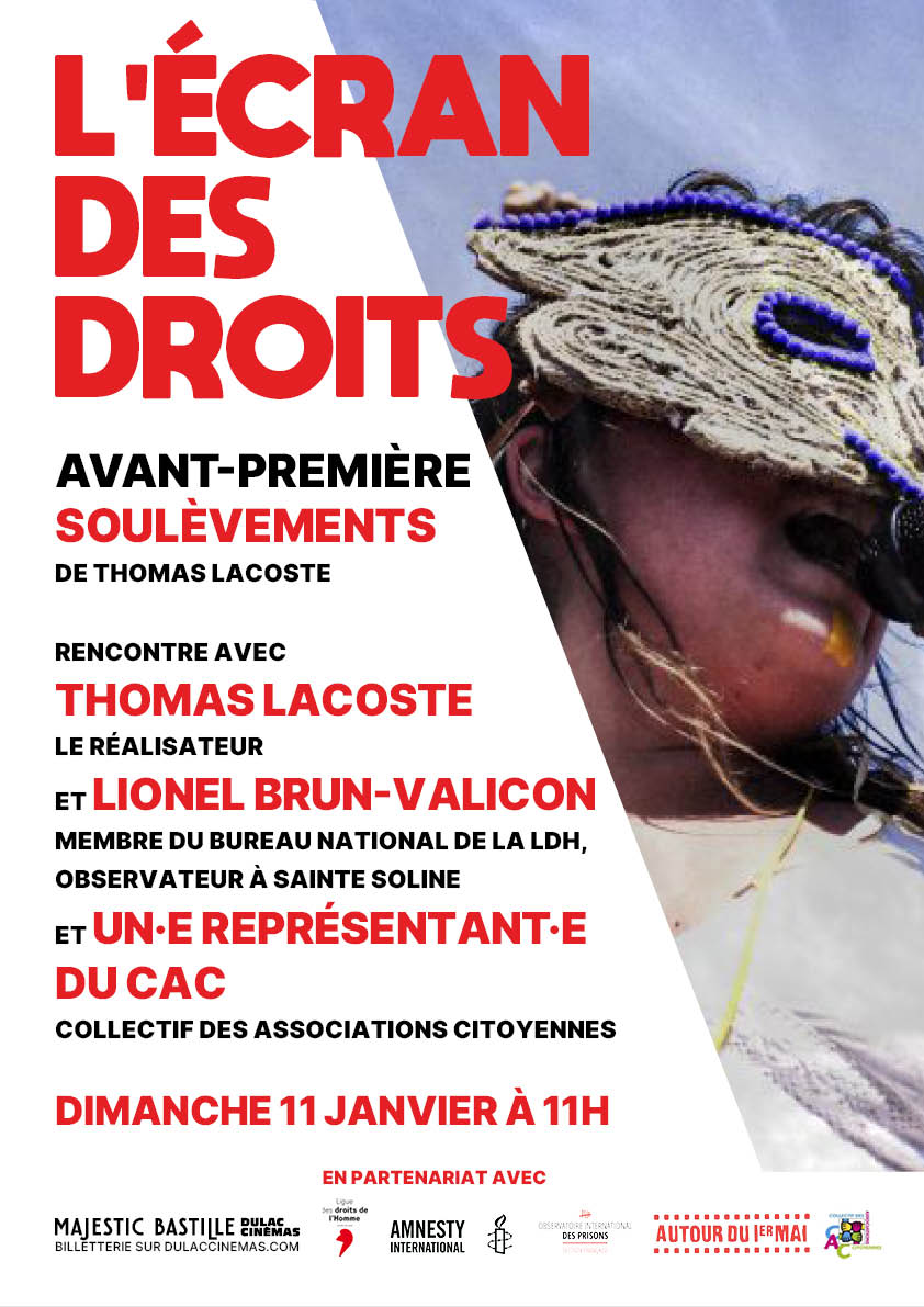 L'ÉCRAN DES DROITS - AVANT-PREMIÈRE : SOULÈVEMENTS de Thomas Lacoste, suivie d'une discussion avec le réalisateur, Lionel Brun-Valicon, membre du Bureau National de la LDH, observateur à Sainte Soline et un·e représentant·e du CAC Collectif des associatio