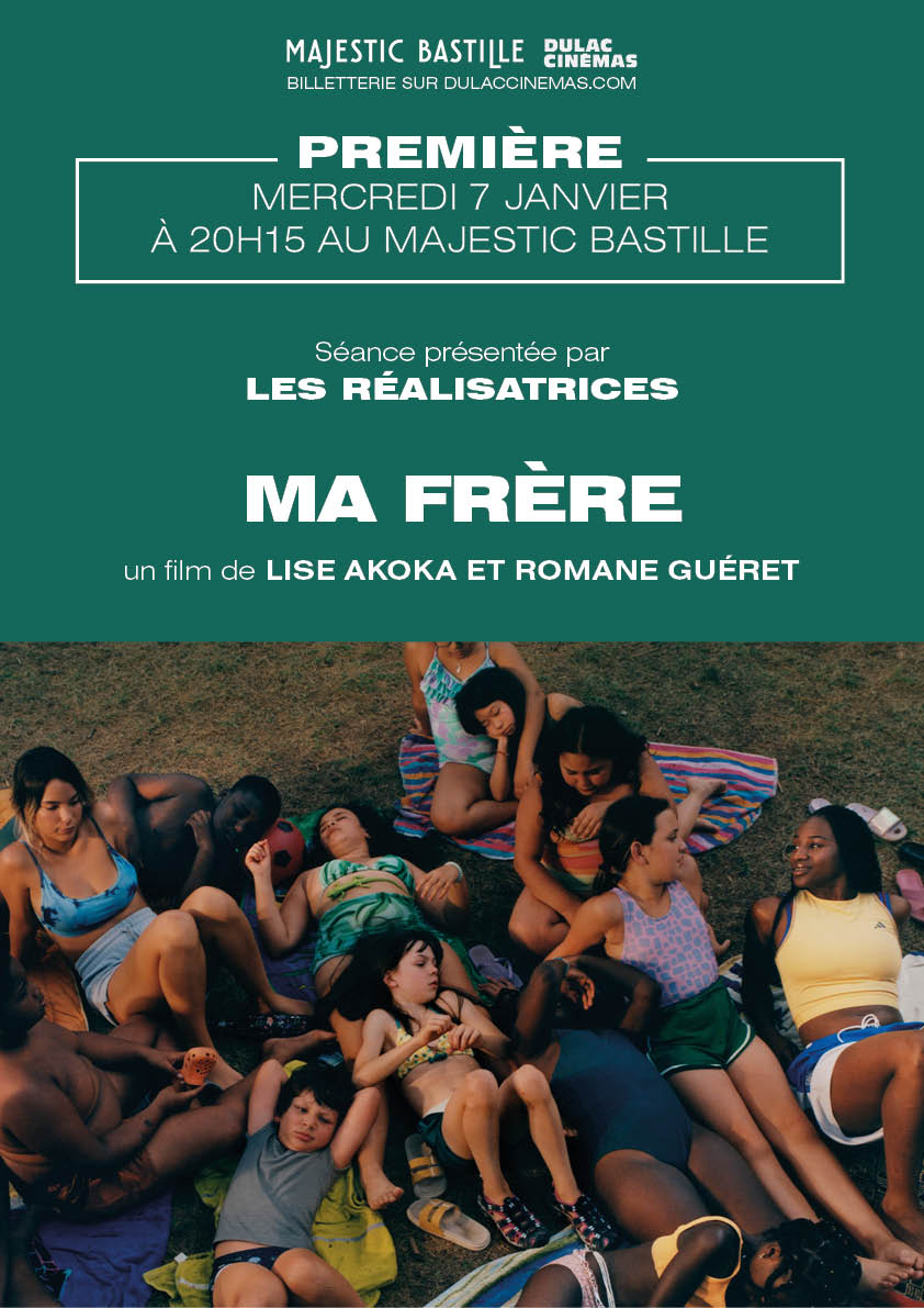 PREMIÈRE : MA FRÈRE de Lise Akoka et Romane Guéret, présentée par les réalisatrices
