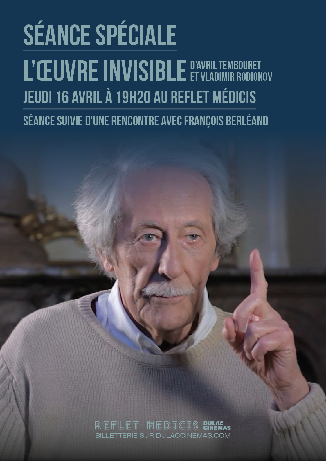 SÉANCE SPÉCIALE : L'OEUVRE INVISIBLE d'Avril Tembouret et Vladimir Rodionov, suivie d'une rencontre avec François Berléand