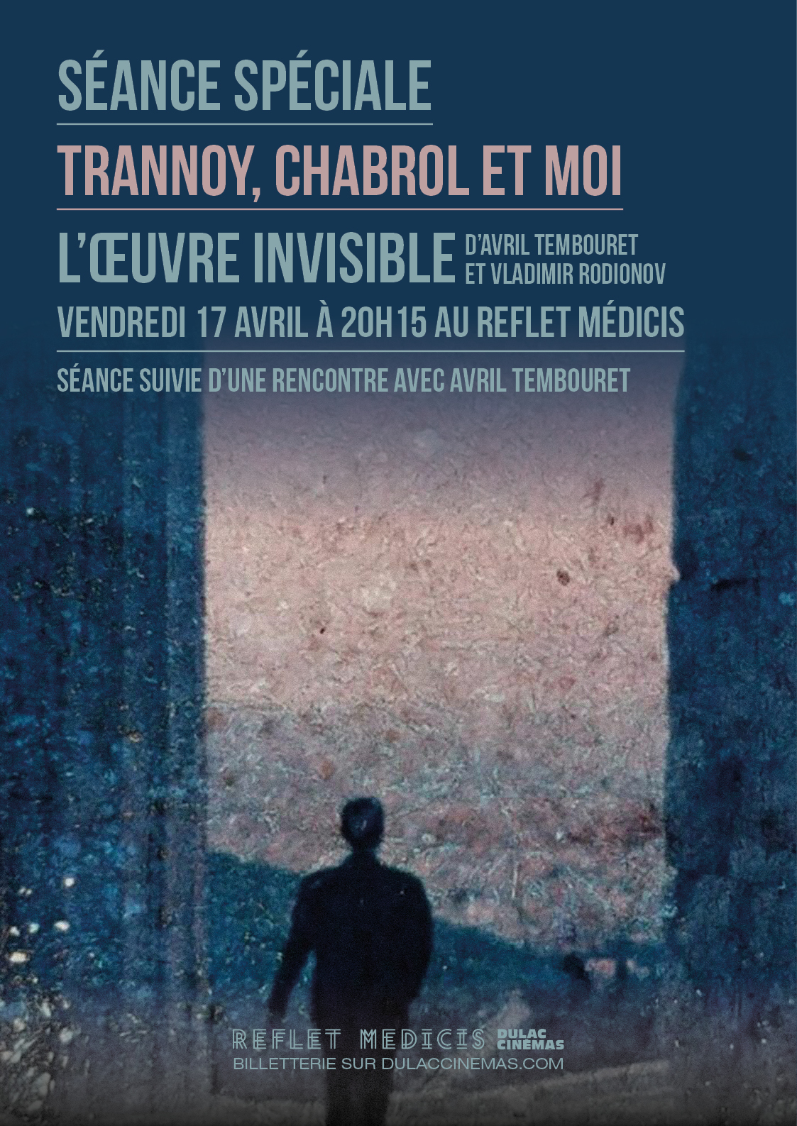 SÉANCE SPÉCIALE "Trannoy, Chabrol et moi" : L'OEUVRE INVISIBLE d'Avril Tembouret et Vladimir Rodionov, suivie d'une rencontre avec Avril Tembouret