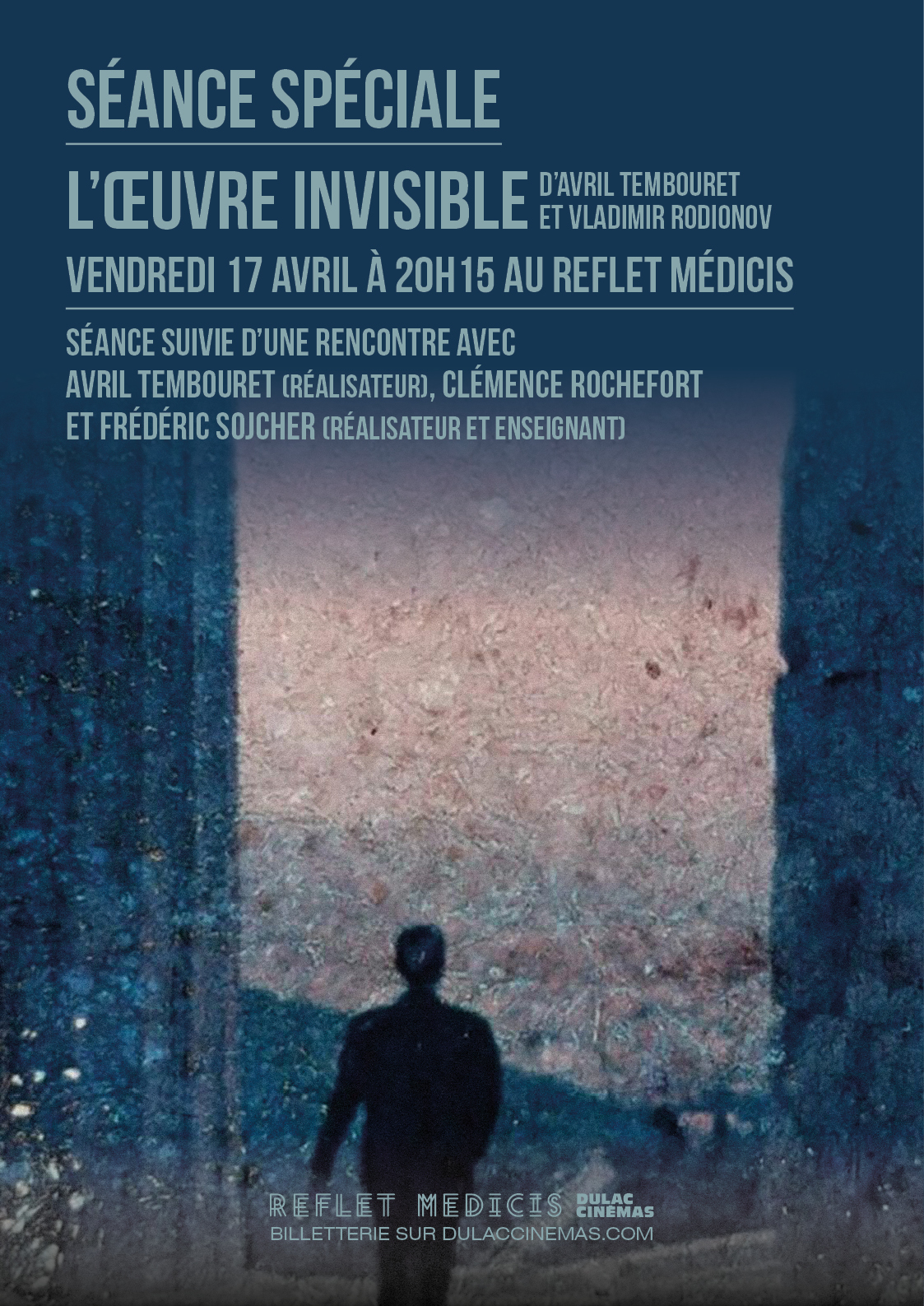 SÉANCE SPÉCIALE : L'OEUVRE INVISIBLE d'Avril Tembouret et Vladimir Rodionov, suivie d'une rencontre avec Avril Tembouret, Clémence Rochefort  et Frédéric Sojcher