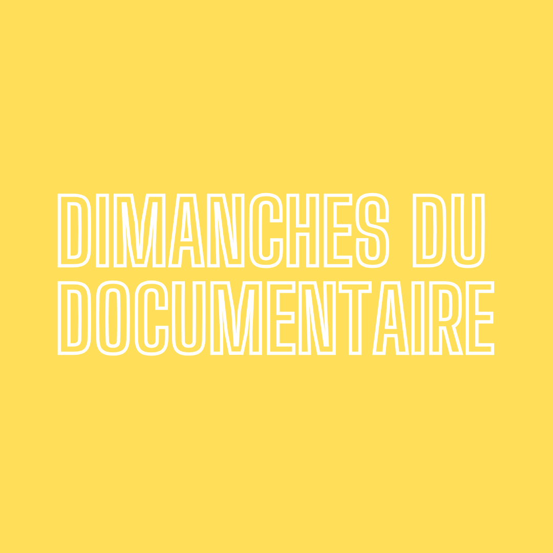 DIMANCHES DU DOCUMENTAIRE