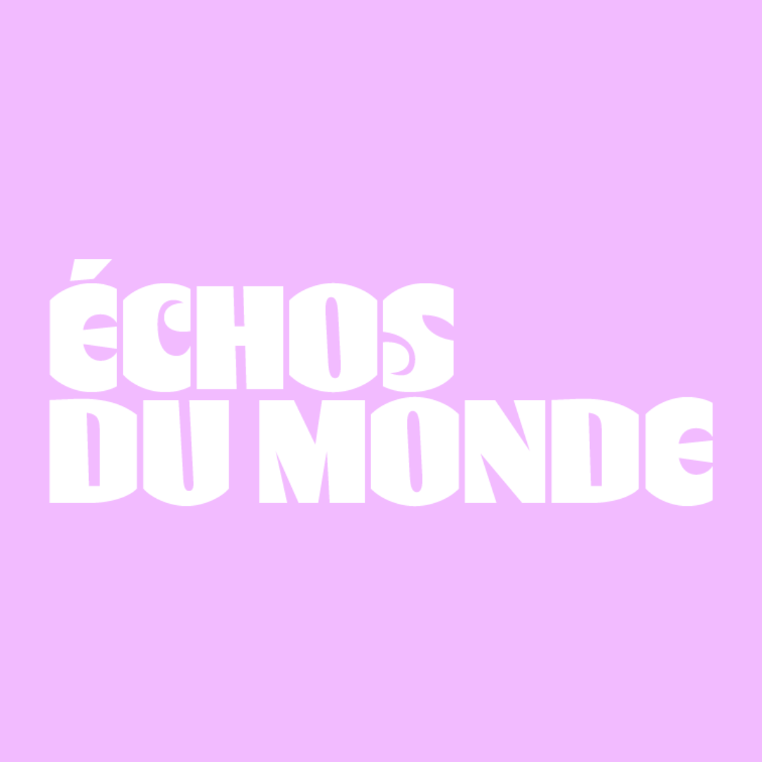 ÉCHOS DU MONDE