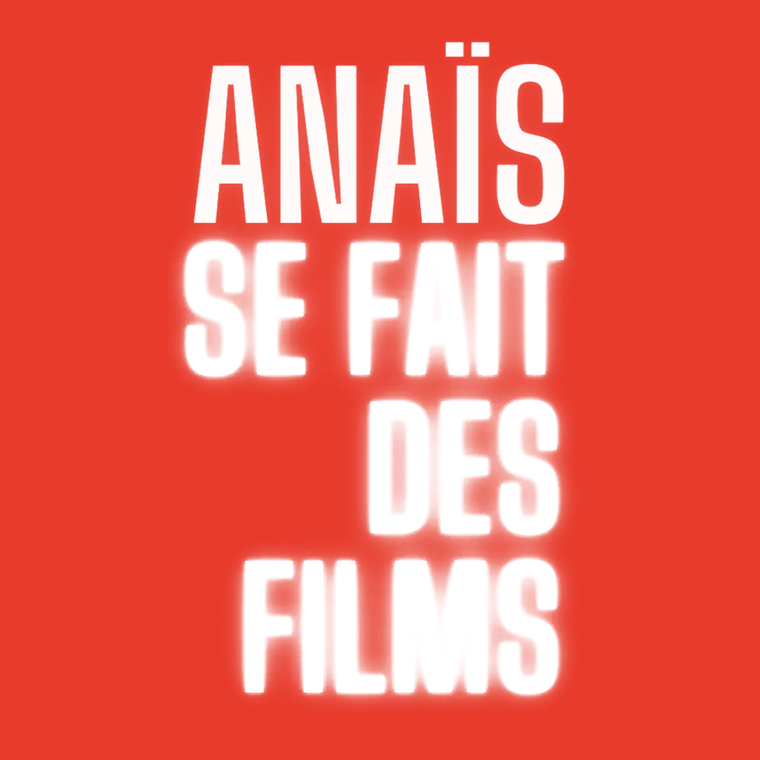 AMIES - ANAÏS SE FAIT DES FILMS