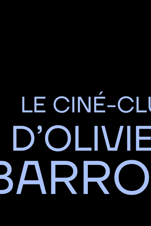 LE CINÉ-CLUB D'OLIVIER BARROT