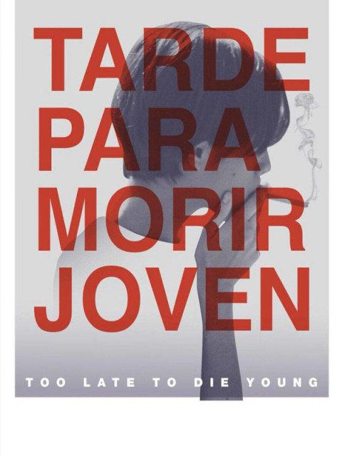Tarde para morir joven