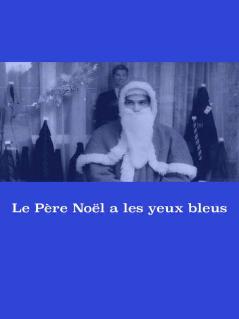 Le Père Noël a les yeux bleus Le Père Noël a les yeux bleus