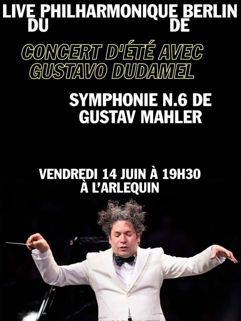 LIVE DU PHILHARMONIQUE DE BERLIN / CONCERT D'ÉTÉ AVEC GUSTAVO DUDAMEL / SYMPHONIE N.6 DE GUSTAV MAHLER LIVE DU PHILHARMONIQUE DE BERLIN / CONCERT D'ÉTÉ AVEC GUSTAVO DUDAMEL / SYMPHONIE N.6 DE GUSTAV MAHLER