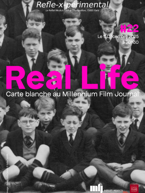 Refle-x-périmental #22 Real Life : Carte blanche du Millenium Film Journal