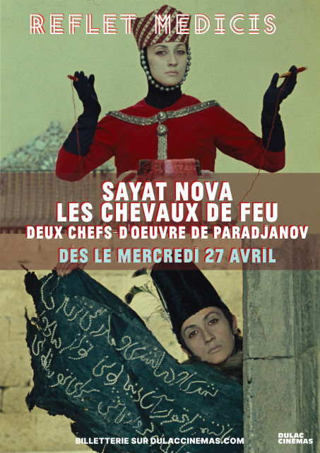 SAYAT NOVA & LES CHEVAUX DE FEU : PARADJANOV AU REFLET MEDICIS