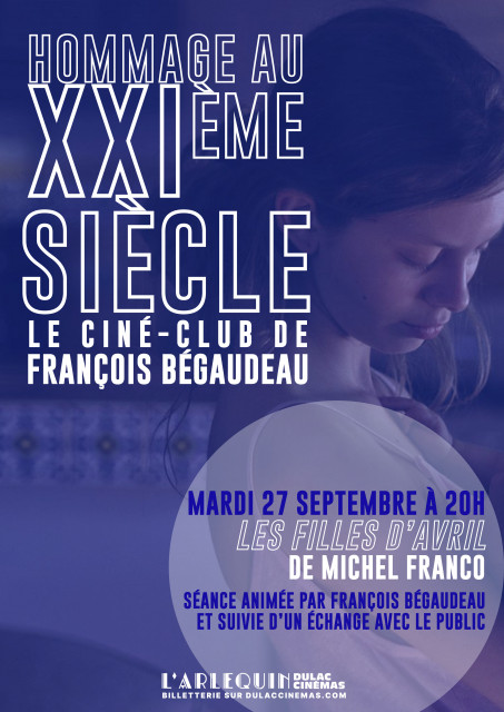 Hommage au XXIème siècle, Le ciné-club de François Bégaudeau : Les Filles d'Avril de Michel Franco