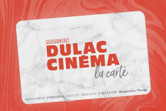 LA CARTE MAISON DULAC CINEMA