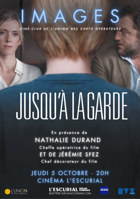 IMAGES, le Ciné-club des chefs opérateurs : JUSQU'A LA GARDE en présence de Nathalie Durand, cheffe opératrice et Jérémie Sfez le chef décorateur du film