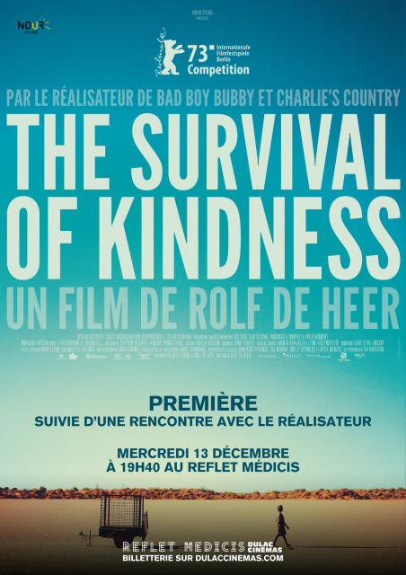 THE SURVIVAL OF KINDNESS de Rolf de Heer : Première suivie d'une rencontre avec le réalisateur