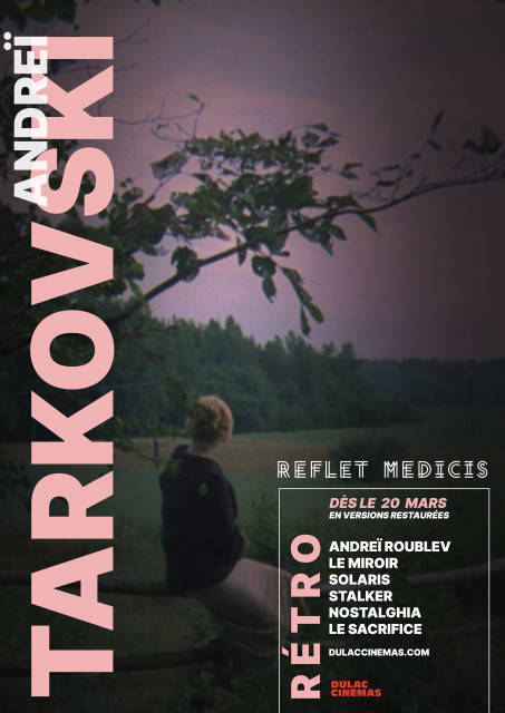 RÉTROSPECTIVE ANDREÏ TARKOVSKI AU REFLET MÉDICIS