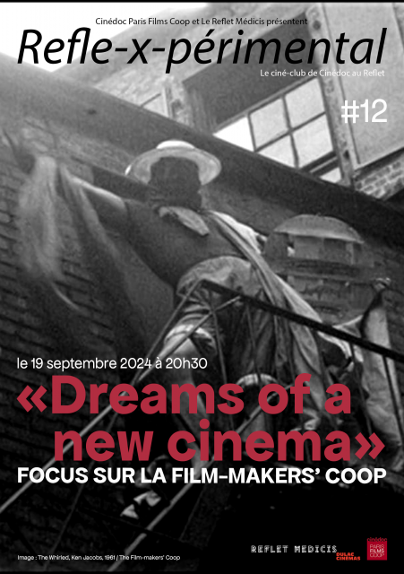 REFLE-X-PÉRIMENTAL #12 DREAMS OF A NEW CINEMA, Focus sur la Film-makers' Coop
