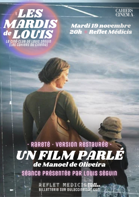 CINÉ-CLUB LES MARDIS DE LOUIS : Un film parlé de Manoel de Oliveira présenté par Louis Séguin