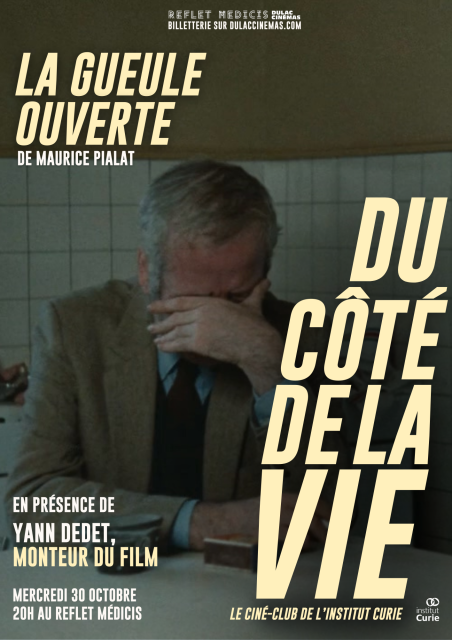 DU CÔTÉ DE LA VIE, LE CINÉ-CLUB DE L'INSTITUT CURIE - Lancement de saison : La Gueule ouverte de Maurice Pialat 