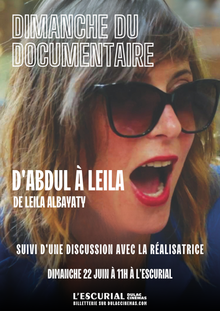 Dimanche du Documentaire : D'ABDUL À LEILA suivi d'une rencontre avec la réalisatrice Leila Albayaty