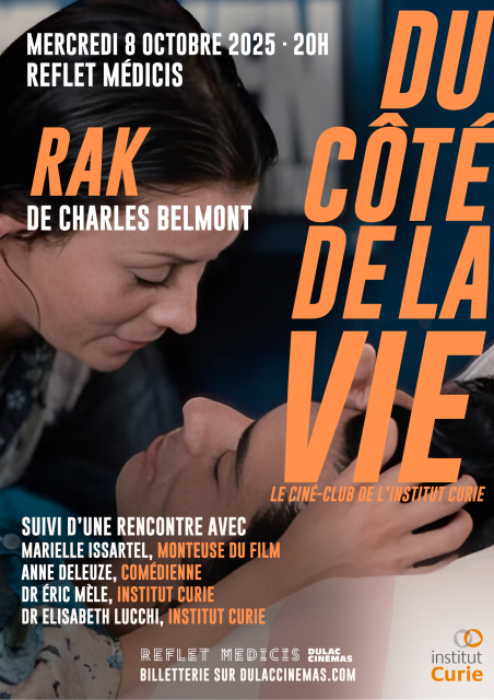Du côté de la vie, le ciné-club de l'Institut Curie : RAK de Charles Belmont, suivi d'une discussion avec Marielle Issartel, Anne Deleuze, Dr Éric Mèle et Dr Elisabeth Lucchi