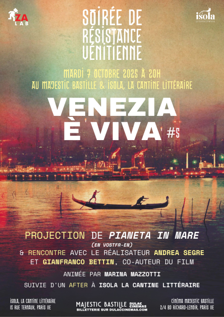 Venezia è viva ! #5 Soirée de résistance vénitienne avec ISOLA : projection exceptionnelle de IL PIANETA IN MARE suivi d'une discussion et d'un after à Isola