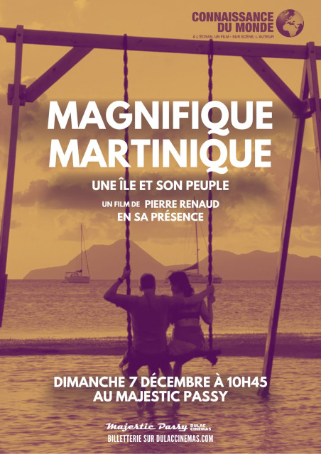 CONNAISSANCE  DU MONDE #17 : MAGNIFIQUE MARTINIQUE, Une île et son peuple, de Pierre Renaud en sa présence