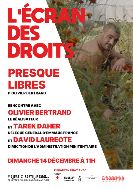 L'ÉCRAN DES DROITS : PRESQUE LIBRES d'Olivier Bertrand, suivi d'une discussion avec le réalisateur, Tarek Daher, délégué général d’Emmaüs France, et David Laureote, direction de l’Administration pénitentiaire