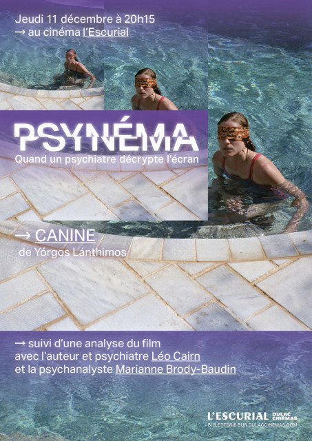 Psynéma, cinéma et psychiatrie : CANINE de Yórgos Lánthimos, suivi d'une analyse avec Léo Cairn et Marianne Brody-Baudin