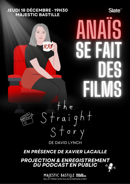 Anaïs se fait des films : Projection de UNE HISTOIRE VRAIE de David Lynch & enregistrement du podcast en présence de Xavier Lacaille