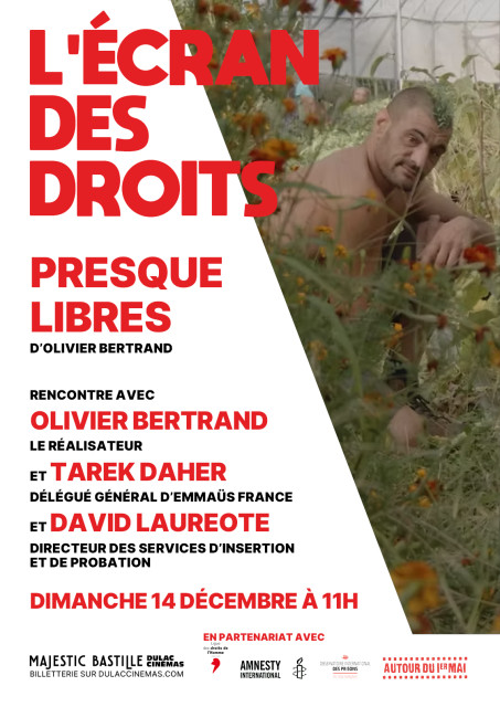 L'ÉCRAN DES DROITS : PRESQUE LIBRES d'Olivier Bertrand, suivi d'une discussion avec le réalisateur, Tarek Daher, délégué général d’Emmaüs France, et David Laureote, directeur des Services d’insertion et de probation