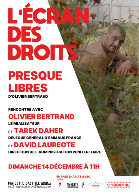 L'ÉCRAN DES DROITS : PRESQUE LIBRES d'Olivier Bertrand, suivi d'une discussion avec le réalisateur, Tarek Daher, délégué général d’Emmaüs France, et David Laureote, direction de l’Administration pénitentiaire
