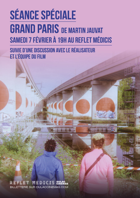 SÉANCE SPÉCIALE : GRAND PARIS de Martin Jauvat, suivie d'une discussion avec le réalisateur et l'équipe du film