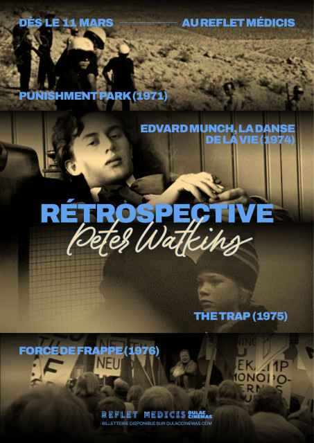 RÉTROSPECTIVE PETER WATKINS : PUNISHMENT PARK, EDWARD MUNCH, THE TRAP et FORCE DE FRAPPE