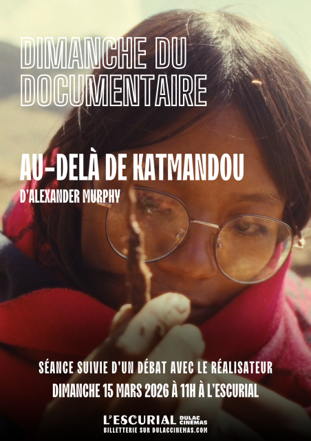 Dimanche du Documentaire : AU-DELÀ DE KATMANDOU suivi d'une rencontre avec Alexander Murphy