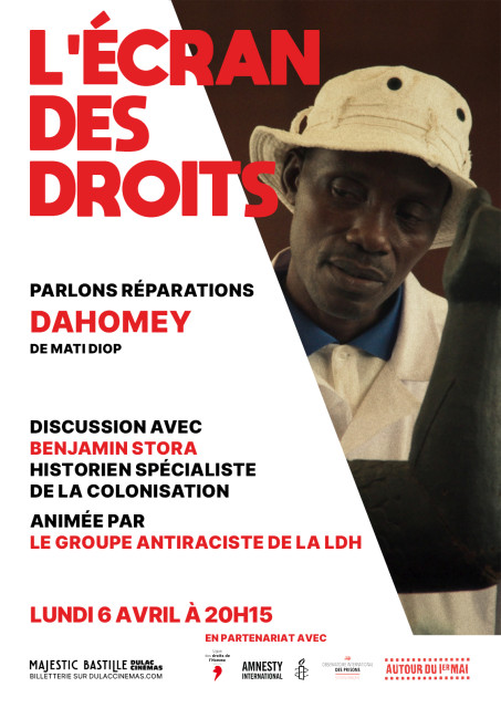 L'ÉCRAN DES DROITS - Parlons réparations : DAHOMEY de Mati Diop, suivi d'une discussion avec Benjamin Stora , historien spécialiste de la colonisation, animée par le Groupe Antiraciste de la LDH