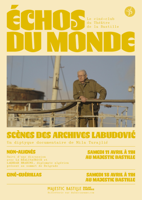 ÉCHOS DU MONDE, le ciné-club du Théâtre de la Bastille : SCÈNES DES ARCHIVES LABUDOVIĆ - NON ALIGNÉS de Mila Turajlić, suivi d'une discussion avec la réalisatrice et Lakhdar Brahimi + CINÉ-GUÉRILLAS de Mila Turajlić