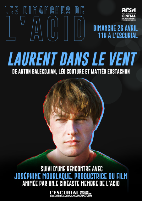 Les Dimanches de l'ACID : LAURENT DANS LE VENT en présence de la productrice du film Joséphine Mourlaque