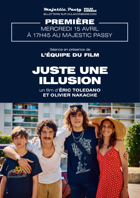 PREMIÈRE : JUSTE UNE ILLUSION d'Éric Toledano et Olivier Nakache, en présence de l'équipe du film 