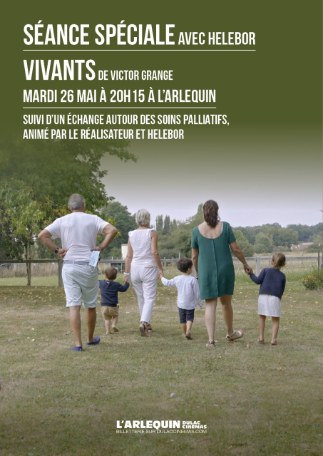 SÉANCE SPÉCIALE - avec Helebor : VIVANTS de Victor Grange, suivie d'un échange autour des soins palliatifs animé par le réalisateur et Helebor