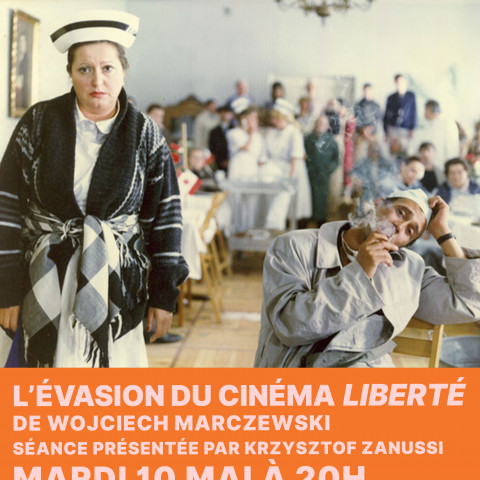 ZANUSSI PRÉSENTE LES CHEFS- D'ŒUVRE DU CINÉMA POLONAIS : L'ÉVASION DU CINéma Liberté