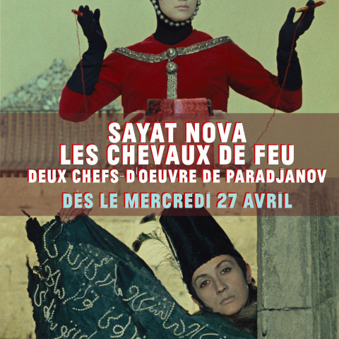 SAYAT NOVA & LES CHEVAUX DE FEU : PARADJANOV AU REFLET MEDICIS