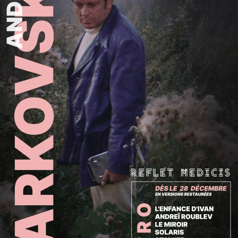 Rétrospective Andreï Tarkovski au Reflet Médicis