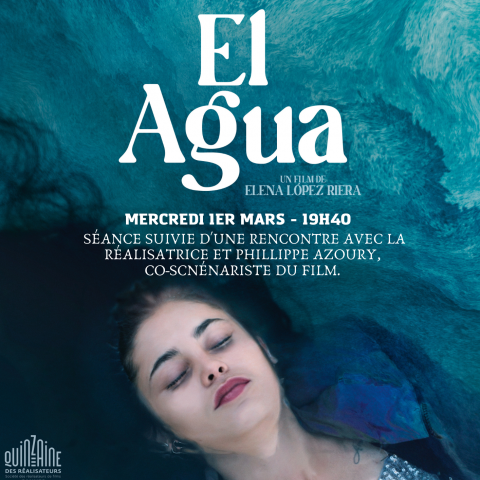 EL AGUA, un film de Elena López Riera : Séance en présence de la réalisatrice et Philippe Azoury, co-scénariste du film. 