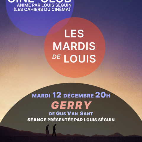 CINÉ CLUB LES MARDIS DE LOUIS - Gerry de Gus Van Sant présenté par Louis Séguin