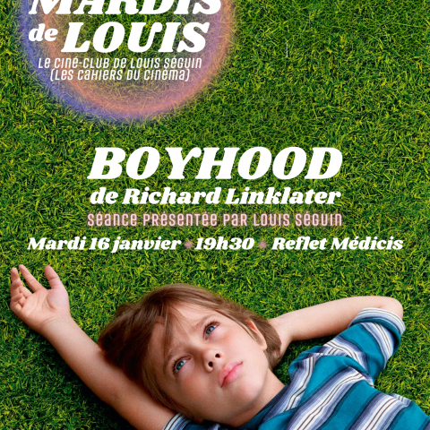 CINÉ CLUB LES MARDIS DE LOUIS - BOYHOOD DE RICHARD LINKLATER PRÉSENTÉ PAR LOUIS SÉGUIN